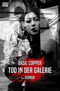 TOD IN DER GALERIE - Der Krimi-Klassiker! - Basil Copper, Christian Dörge