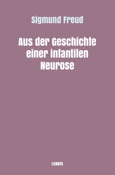 'Cover von Aus der Geschichte einer infantilen Neurose'-Cover