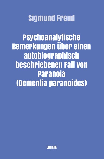'Cover von Psychoanalytische Bemerkungen über einen autobiographisch beschriebenen Fall von Paranoia (Dementia Paranoides)'-Cover