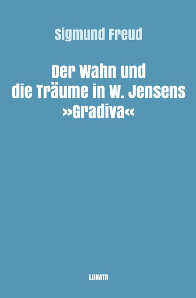 'Cover von Der Wahn und die Träume in W. Jensens Gradiva'-Cover