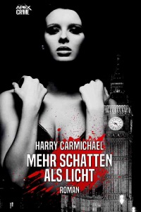 MEHR SCHATTEN ALS LICHT - Der Krimi-Klassiker! - Harry Carmichael, Christian Dörge