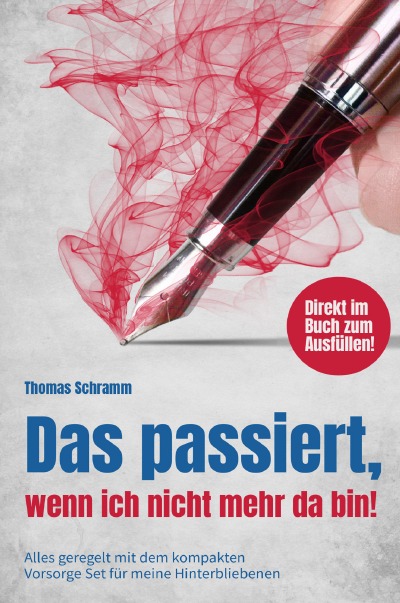 'Cover von Das passiert, wenn ich nicht mehr da bin! Alles geregelt mit dem kompakten Vorsorge Set für meine Hinterbliebenen. Direkt im Buch zum Ausfüllen!'-Cover