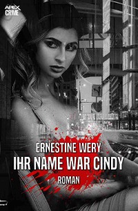 IHR NAME WAR CINDY - Der klassische München-Krimi! - Ernestine Wery, Christian Dörge
