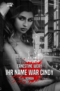 IHR NAME WAR CINDY - Der klassische München-Krimi! - Ernestine Wery, Christian Dörge