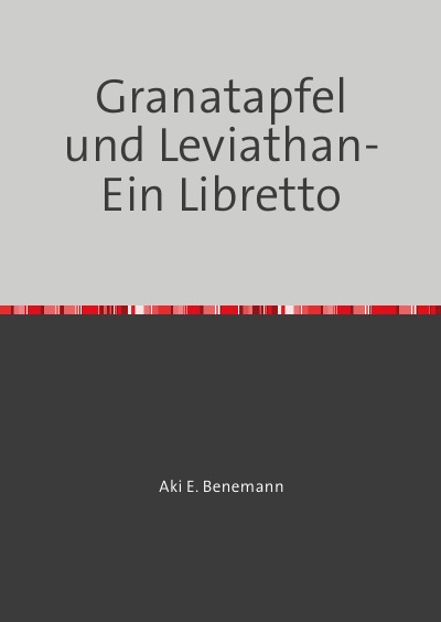 'Granatapfel und Leviathan- Ein Libretto'-Cover