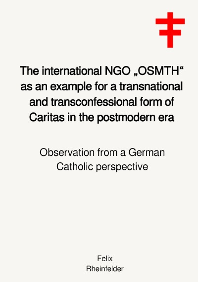 'The international NGO „OSMTH“ as an example for a transnational and transconfessional form of Caritas in the postmodern era'-Cover