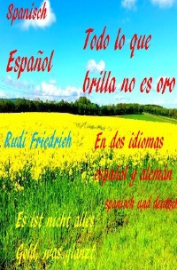 Spanisch  Español Todo lo que brilla no es oro - Rudi Friedrich, Powerful Glory