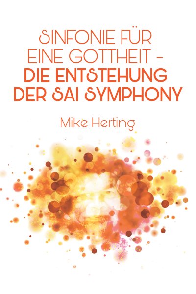 'Sinfonie für eine Gottheit – Die Entstehung der Sai Symphony'-Cover