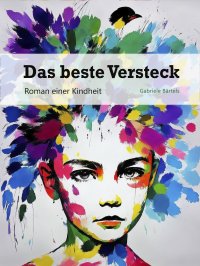 Das beste Versteck - Roman einer Kindheit - Gabriele Bärtels