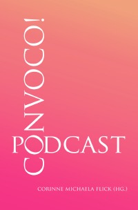 CONVOCO! Podcast - Corinne Michaela Flick, Corinne Michaela Flick