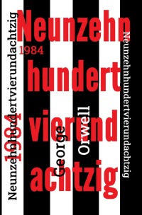 1984 - Neunzehnhundertvierundachtzig - Neuübersetzung von 2021 - George Orwell