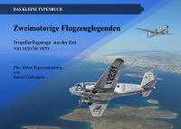 Zweimotorige Flugzeuglegenden - Propellerflugzeuge aus der Zeit von 1930 bis 1970 - Rainer Lüdemann