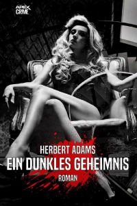 EIN DUNKLES GEHEIMNIS - Der Krimi-Klassiker! - Herbert Adams, Christian Dörge