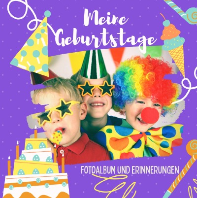 'Meine Geburtstage: Fotoalbum und Erinnerungen'-Cover