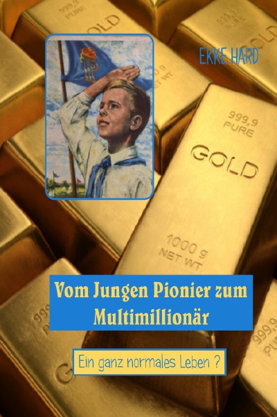'Vom Jungen Pionier zum Multimillionär'-Cover