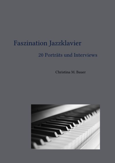 'Cover von Faszination Jazzklavier – 20 Porträts und Interviews'-Cover