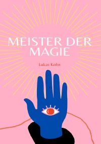 Meister der Magie - Lukas Kohn