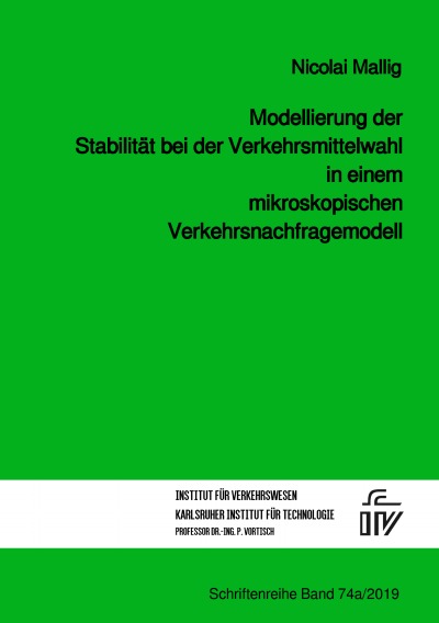 'Modellierung der Stabilität bei der Verkehrsmittelwahl in einem mikroskopischen Verkehrsnachfragemodell'-Cover