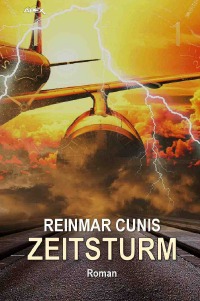 ZEITSTURM - Der Science-Fiction-Klassiker aus Deutschland! - Reinmar Cunis, Christian Dörge