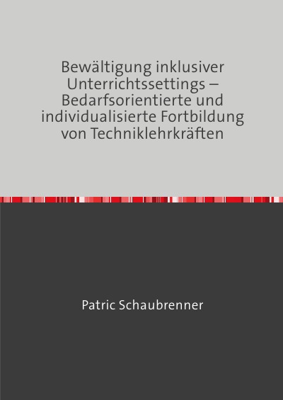 'Cover von Bewältigung inklusiver Unterrichtssettings – Bedarfsorientierte und individualisierte Fortbildung von Techniklehrkräften'-Cover