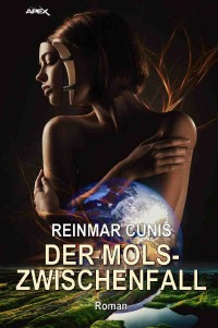 DER MOLS-ZWISCHENFALL - Der Science-Fiction-Klassiker aus Deutschland! - Reinmar Cunis, Christian Dörge
