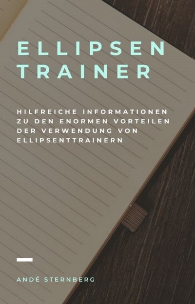'Ellipsentrainer – Hilfreiche Informationen zu den enormen Vorteilen der Verwendung von Ellipsentrainern'-Cover