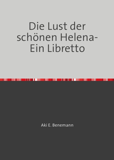 'Die Lust der Helena- Ein Libretto'-Cover