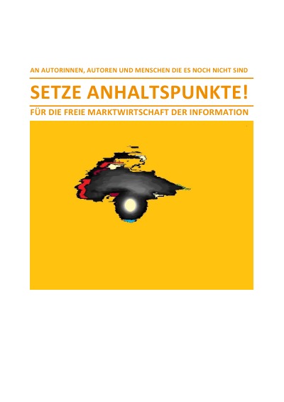 'SETZE ANHALTSPUNKTE! – FÜR DIE FREIE MARKTWIRTSCHAFT DER INFORMATION'-Cover