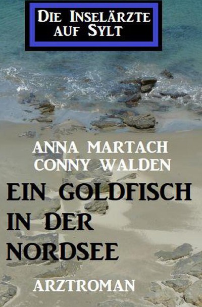 'Ein Goldfisch in der Nordsee: Die Inselärzte auf Sylt'-Cover