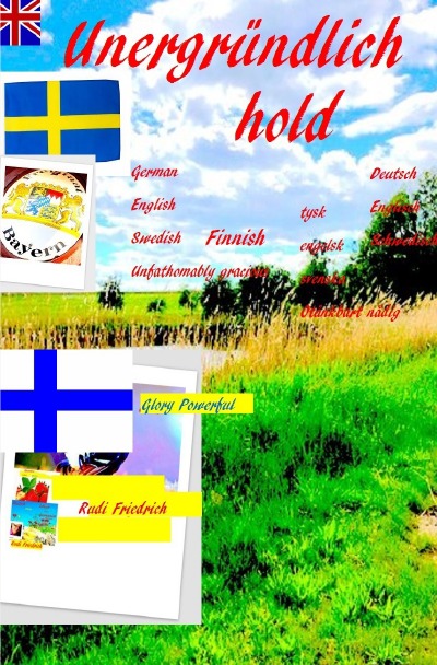 'Unfathomably gracious Unergründlich hold German Swedish Finnish English'-Cover