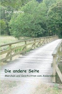 Die andere Seite - Märchen und Geschichten vom Anderssein - Inge Wuthe