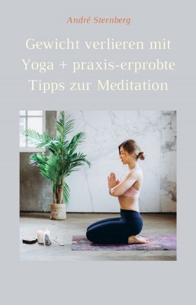 'Gewicht verlieren mit Yoga + praxis-erprobte Tipps zur Meditation'-Cover