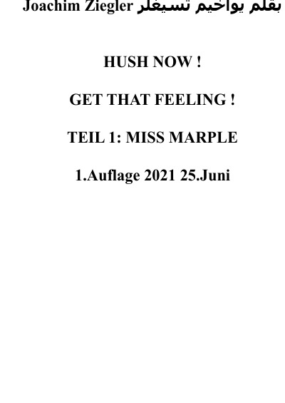'Cover von HUSH NOW !   GET THAT FEELING !  TEIL 1: MISS MARPLE  1.Auflage 2021 25.Juni'-Cover