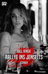 RALLYE INS JENSEITS - Der Krimi-Klassiker aus Schottland! - Bill Knox, Christian Dörge