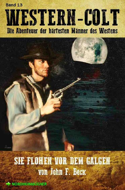 'Cover von WESTERN-COLT, Band 13: SIE FLOHEN VOR DEM GALGEN'-Cover