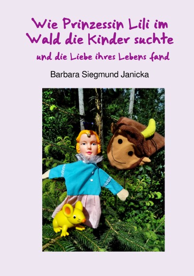 'Wie Prinzessin Lili im Wald die Kinder suchte und die Liebe ihres Lebens fand'-Cover