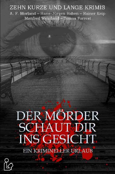'Cover von DER MÖRDER SCHAUT DIR INS GESICHT – EIN KRIMINELLER URLAUB'-Cover