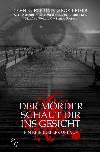 'Cover von DER MÖRDER SCHAUT DIR INS GESICHT – EIN KRIMINELLER URLAUB'-Cover