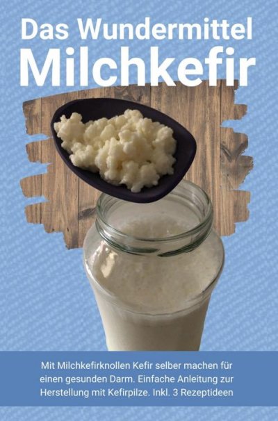 'Das Wundermittel Milchkefir'-Cover