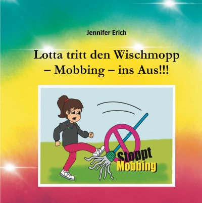 'Lotta tritt den Wischmopp – Mobbing – ins Aus!!!'-Cover