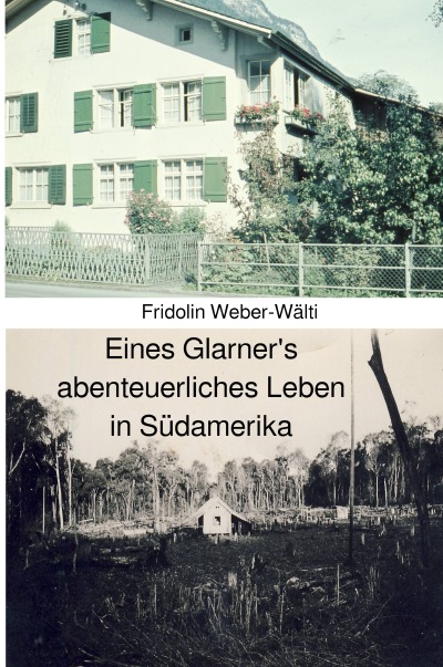 'Eines Glarner’s abenteuerliches Leben in Südamerika'-Cover