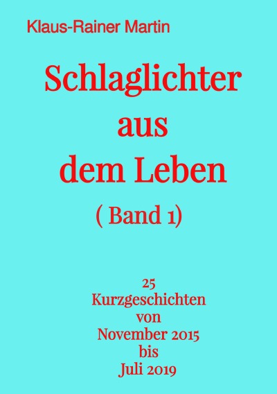 'Cover von Schlaglichter aus dem Leben (Band 1)'-Cover