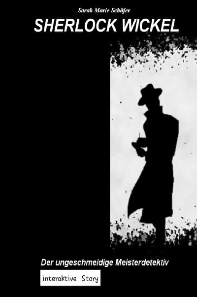 'Sherlock Wickel – Der ungeschmeidige Meisterdetektiv'-Cover