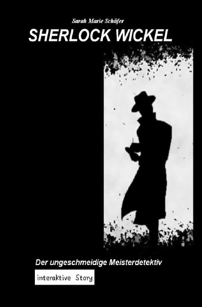 'Cover von Sherlock Wickel – Der ungeschmeidige Meisterdetektiv'-Cover