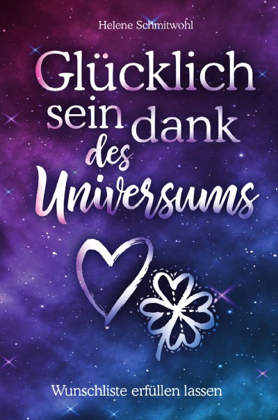 'Glücklich sein dank des Universums – Wunschliste erfüllen lassen'-Cover