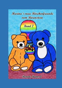 Marina´s neue Bärchenfreunde vom Bärenstern Band 2 - Band 2 - Renate Ramsel