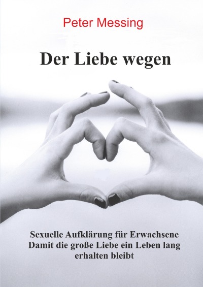 'Cover von Der Liebe wegen – Sexuelle Aufklärung für Erwachsene'-Cover