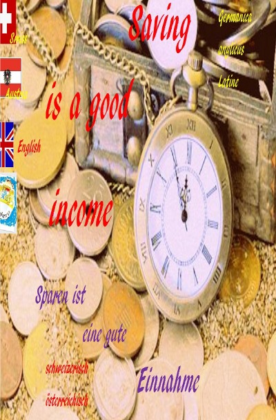 'Saving is a good income. Sparen ist eine gute Einnahme. Deutsch  englisch  lateinisch'-Cover