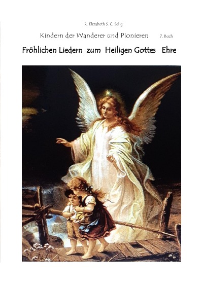 'Fröhlichen Liedern zum Heiligen Gottes Ehre  Die Kindern der Wanderer und Pionieren 7. Buch'-Cover
