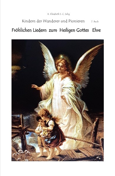 'Cover von Fröhlichen Liedern zum Heiligen Gottes Ehre  Die Kindern der Wanderer und Pionieren 7. Buch'-Cover